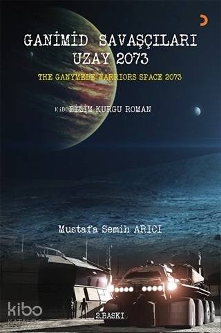 Ganimid Savaşçıları Uzay 2073 - Mustafa Semih Arıcı
