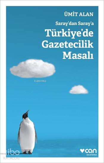 Saraydan Saraya Türkiyede Gazetecilik Masalı