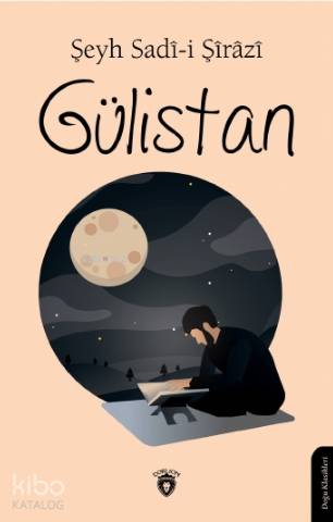 Gülistan - Şeyh Sadii Şirazi