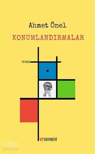 Konumlandırmalar - Ahmet Önel