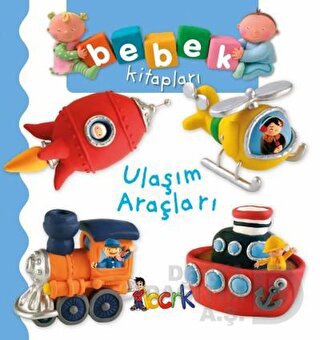 ULAŞIM ARAÇLARI - BEBEK KİTAPLARI 1 .SERİ
