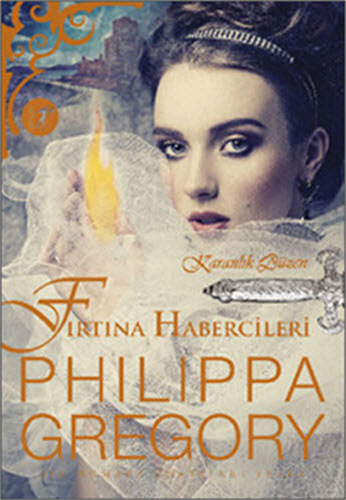 Fırtına Habercileri - Philippa Gregory