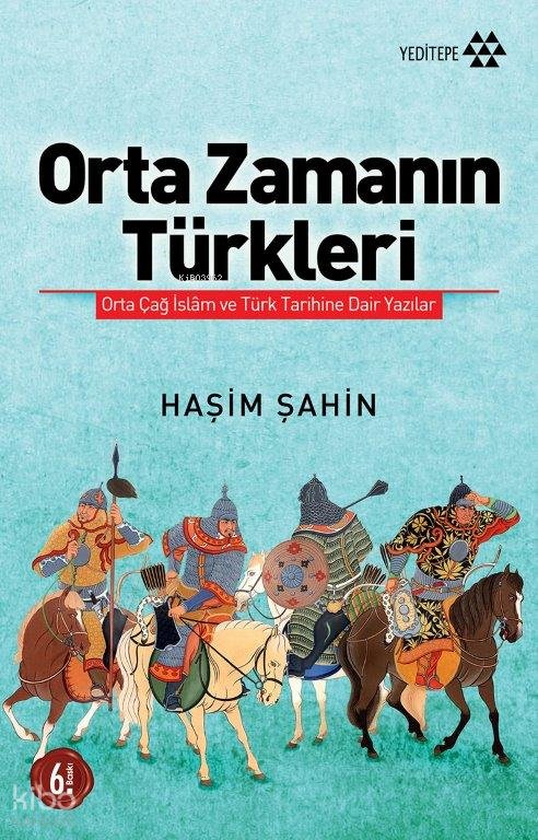 Orta Zamanın Türkleri - Haşim Şahin