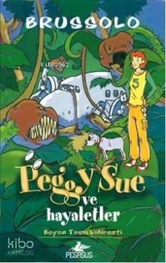 Peggy Sue ve Hayaletler 2 - Serge Brussolo