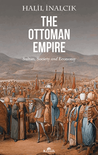 THE OTTOMAN EMPIRE / HALİL İNANLCIK