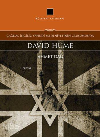 Çağdaş İngiliz-Yahudi Medeniyetinin Oluşumunda: David Hume - Ahmet Dağ