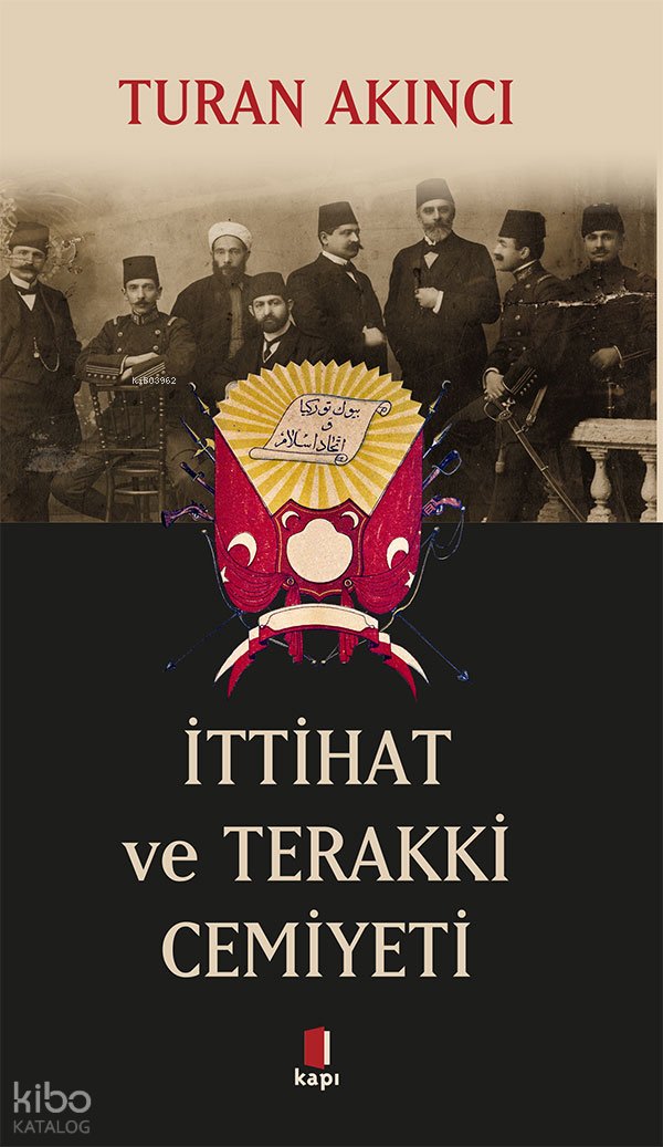 İttihat ve Terakki Cemiyeti - Turan Akıncı