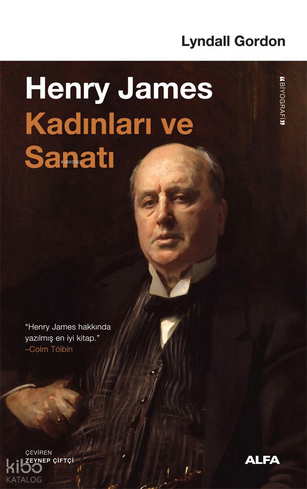 Henry James - Kadınları ve Sanatı - Lyndall Gordon