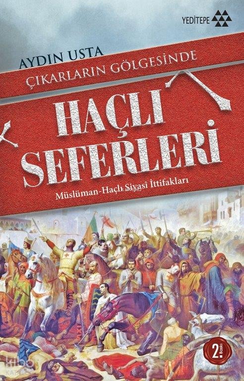Çıkarların Gölgesinde Haçlı Seferleri - Aydın Usta