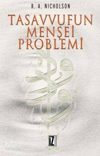 Tasavvufun Menşei Problemi - Reynold A. Nicholson