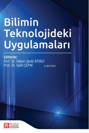 Bilimin Teknolojideki Uygulamalar - Hakan Şevki Ayvacı, Salih Çepni