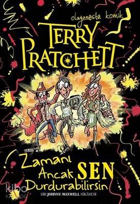 Terry Pratchett - Zamanı Ancak Sen Durdurabilirsin - Terry Pratchett