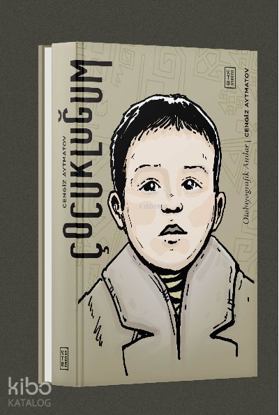Çocukluğum - Cengiz Aytmatov