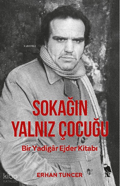 Sokağın Yalnız Çocuğu - Erhan Tuncer