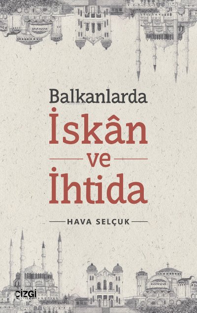 Balkanlarda İskan ve İhtida - Hava Selçuk