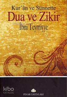 Kur'an ve Sünnette Dua ve Zikir - İbn-i Teymiyye