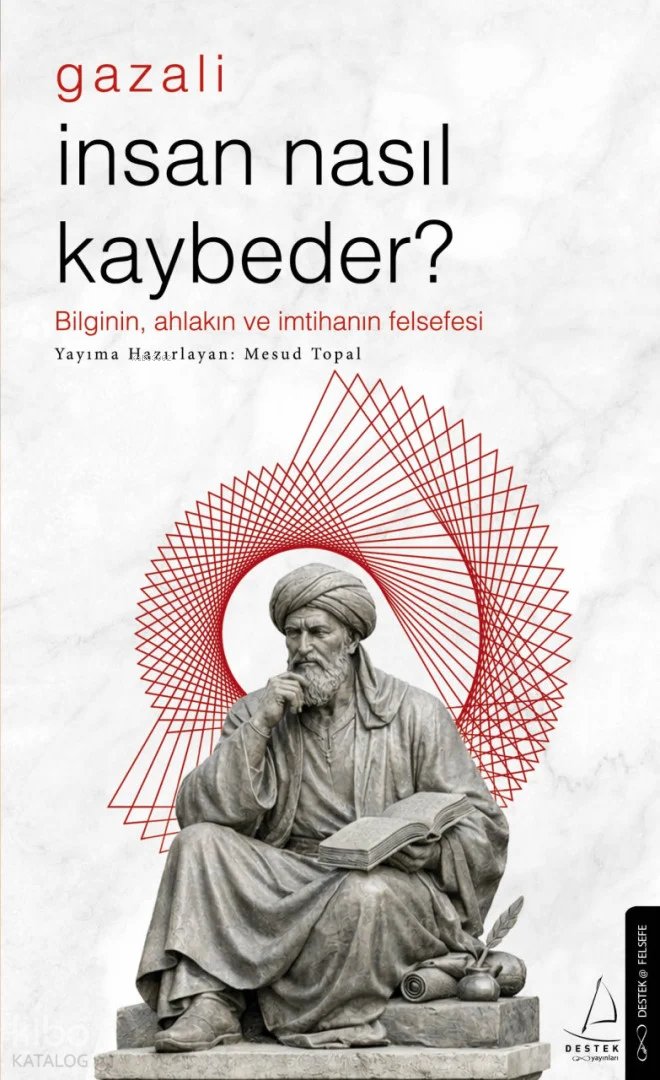 Gazali - İnsan Nasıl Kaybeder?