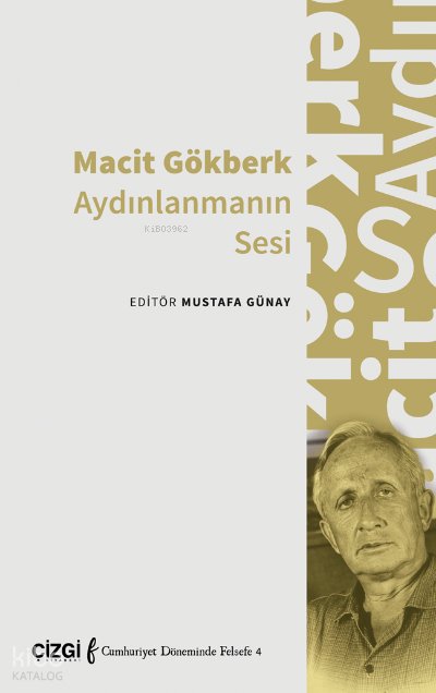 Macit Gökberk Aydınlanmanın Sesi - Mustafa Günay