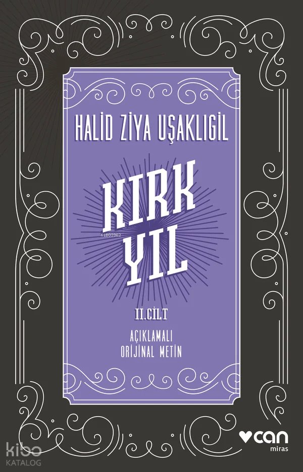 Kırk Yıl: II. Cilt (Açıklamalı Orijinal Metin)
