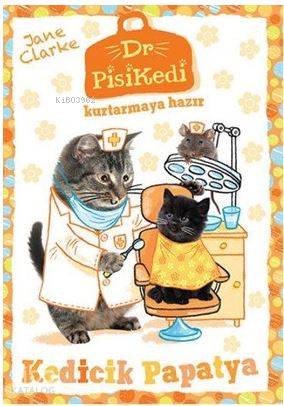 Dr. Pisikedi Kurtarmaya Hazır: Kedicik Papatya - Jane Clarke