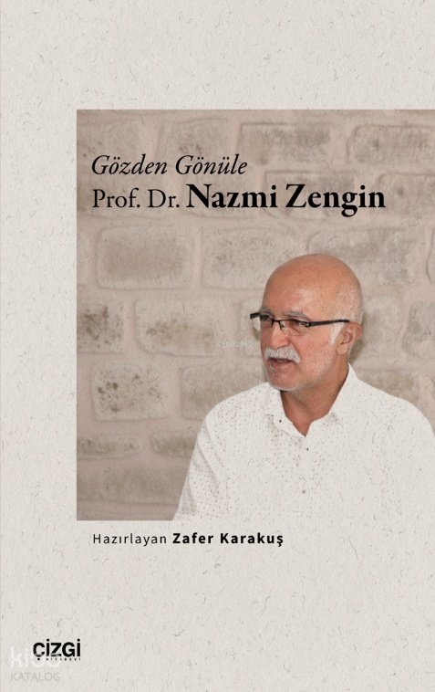 Gözden Gönüle Prof. Dr. Nazmi Zengin - Kolektif