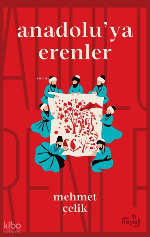 Anadolu'ya Erenler - Mehmet Çelik