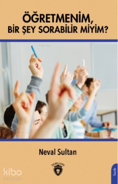 Öğretmenim, Bir Şey Sorabilir miyim?