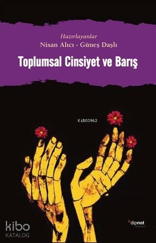 Toplumsal Cinsiyet ve Barış - Nisan Alıcı, Güneş Daşlı