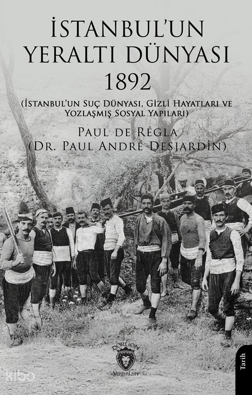 İstanbul’un Yeraltı Dünyası 1892 - Paul De Regla