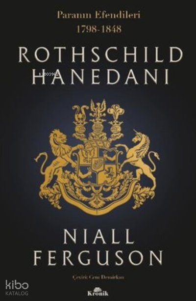Rothschild Hanedanı: Paranın Efendileri 1798 - 1848 - Niall Ferguson