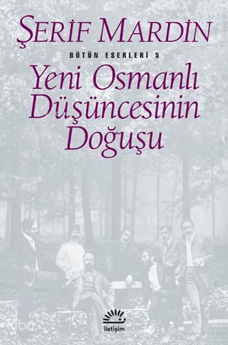 Yeni Osmanlı Düşüncesinin Doğuşu - Şerif Mardin