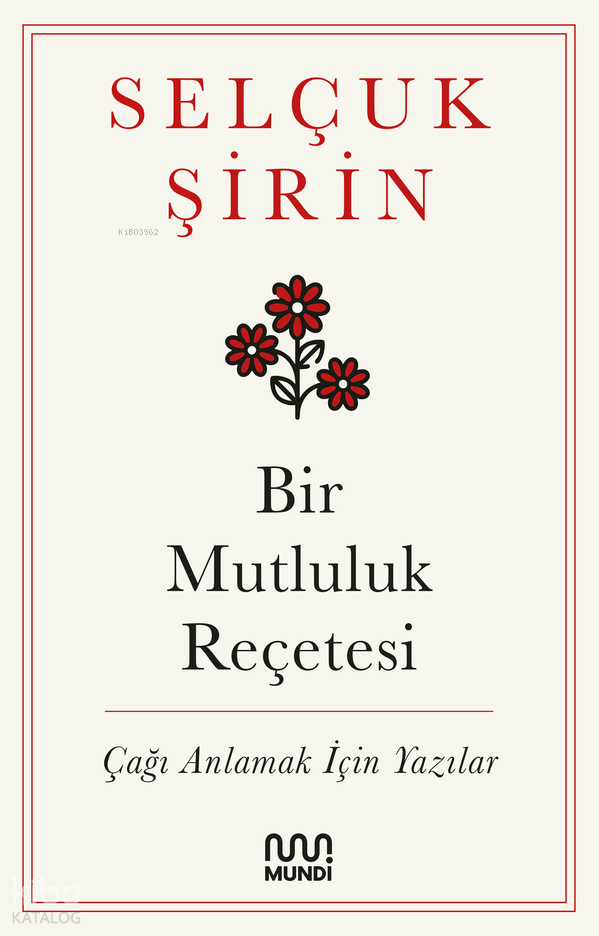 BİR MUTLULUK REÇETESİ