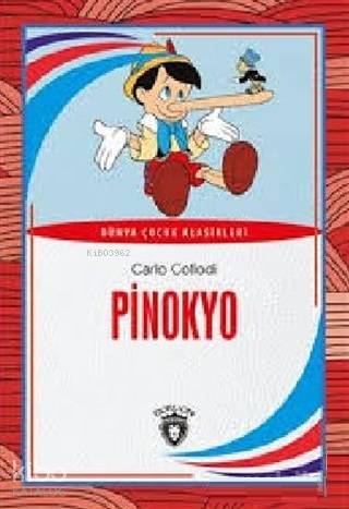 Pinokyo Dünya Çocuk Klasikleri - Carlo Collodi