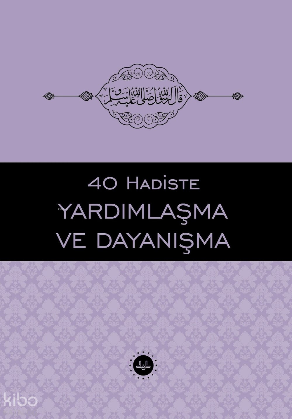 40 Hadiste Yardımlaşma Ve Dayanışma