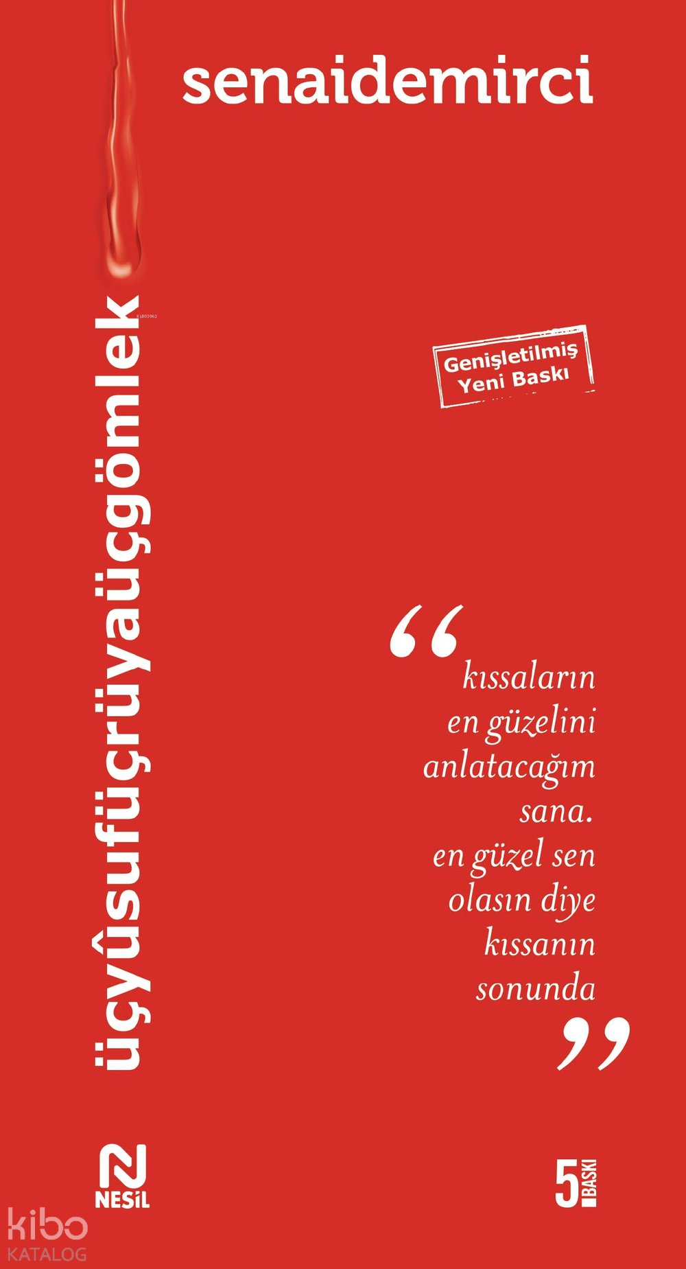 Üç Yûsuf Üç Rüya Üç Gömlek - Senai Demirci
