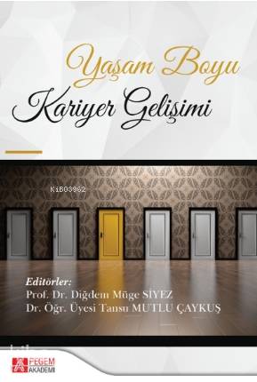 Yaşam Boyu Kariyer Gelişimi - Diğdem Müge Siyez, Tansu Mutlu Çaykuş
