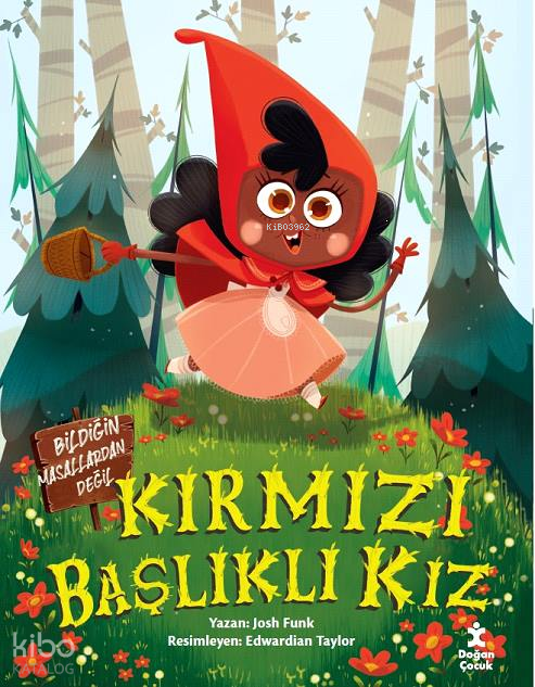 KIRMIZI BAŞLIKLI KIZ (BİLDİĞİN MASALLARDAN DEĞİL)