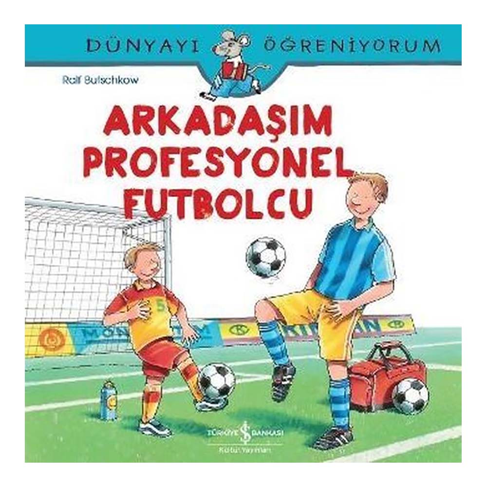 ARKADAŞIM PROFESYON FUTBOLCU -DÜNYAY