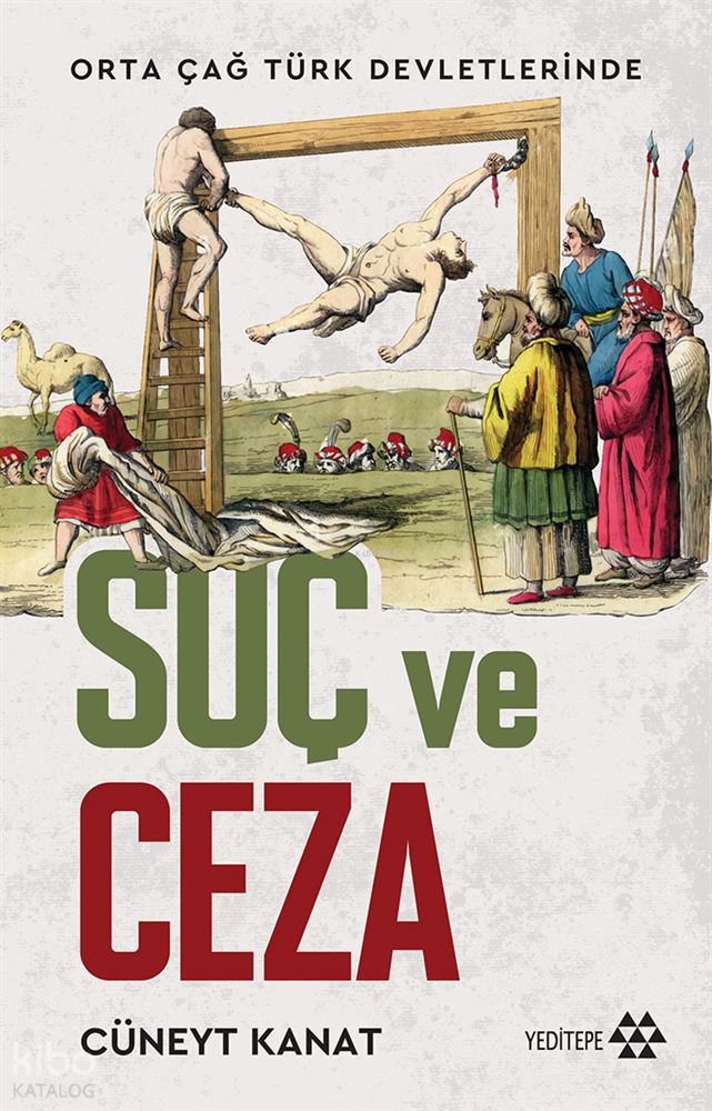 SUÇ VE CEZA (ORTA ÇAĞ TÜRK DEVLETLERİNDE)