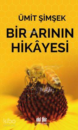 Bir Arının Hikâyesi - Ümit Şimşek