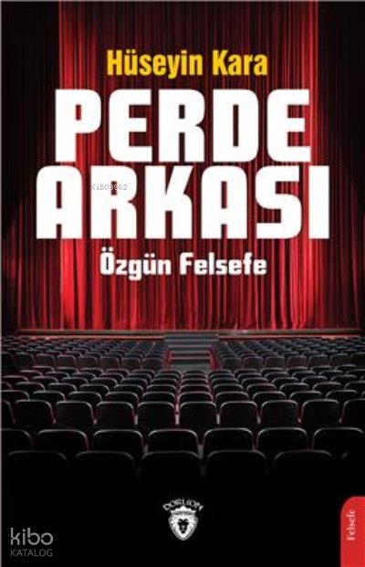 Perde Arkası Özgün Felsefe - Hüseyin Kara