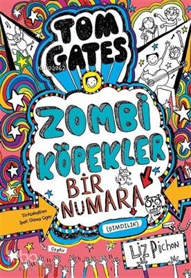 Tom Gates - Zombi Köpekler Bir Numara Şimdilik - Liz Pichon