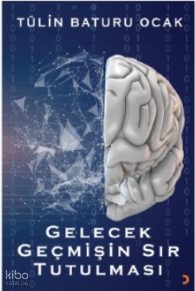 Gelecek Geçmişin Sır Tutulması - Tülin Baturu Ocak