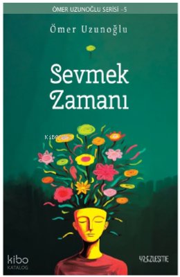 Sevmek Zamanı - Ömer Uzunoğlu