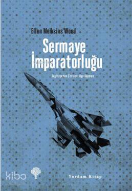 Sermaye İmparatorluğu - Ellen Meiksins Wood