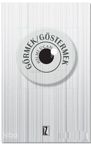 Görmek - Göstermek