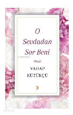 O Sevdadan Sor Beni