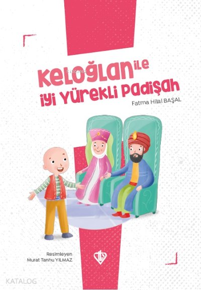 Keloğlan İle İyi Yürekli Padişah - Fatma Hilal Başal