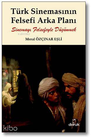 Türk Sinemasının Felsefi Arka Planı - Meral Özçınar Eşli