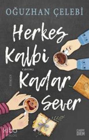 Herkes Kalbi Kadar Sever - Oğuzhan Çelebi